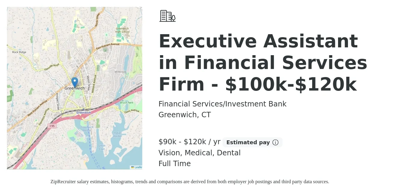 Financial Services/Investment Bank job posting for a Executive Assistant in Financial Services Firm - $100k-$120k in Greenwich, CT with a salary of $90,000 to $120,000 Yearly and benefits including dental, medical, retirement, and vision with a map of Greenwich location.