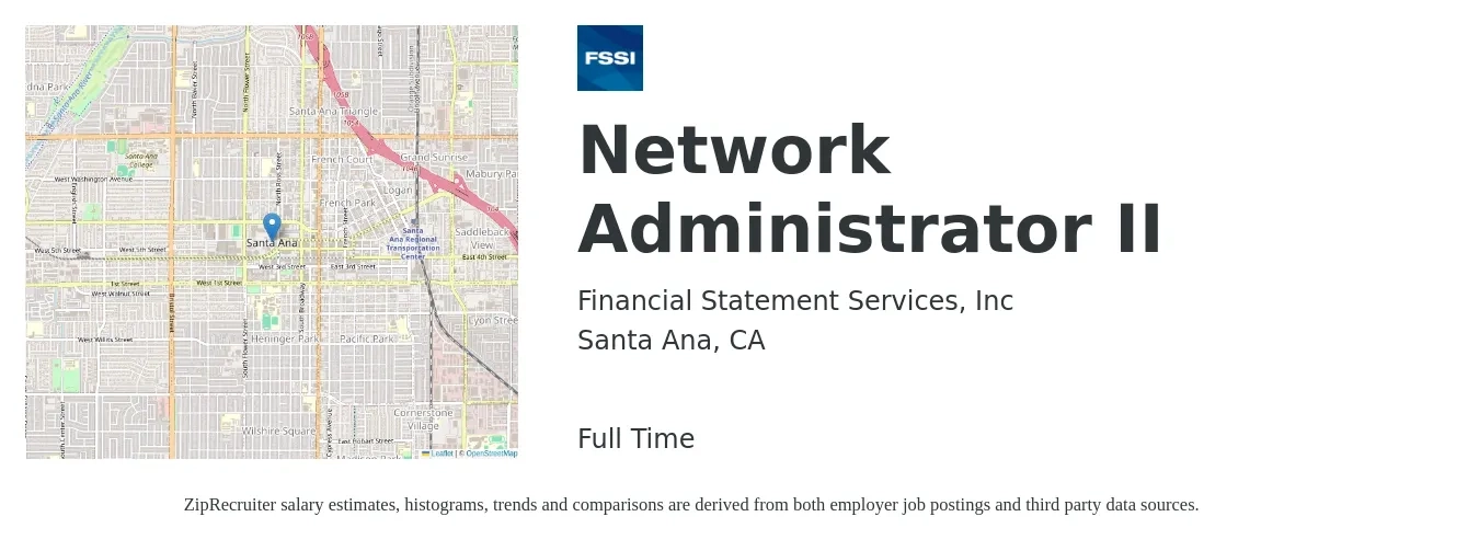Financial Statement Services, Inc job posting for a Network Administrator II in Santa Ana, CA with a salary of $41 to $46 Hourly with a map of Santa Ana location.