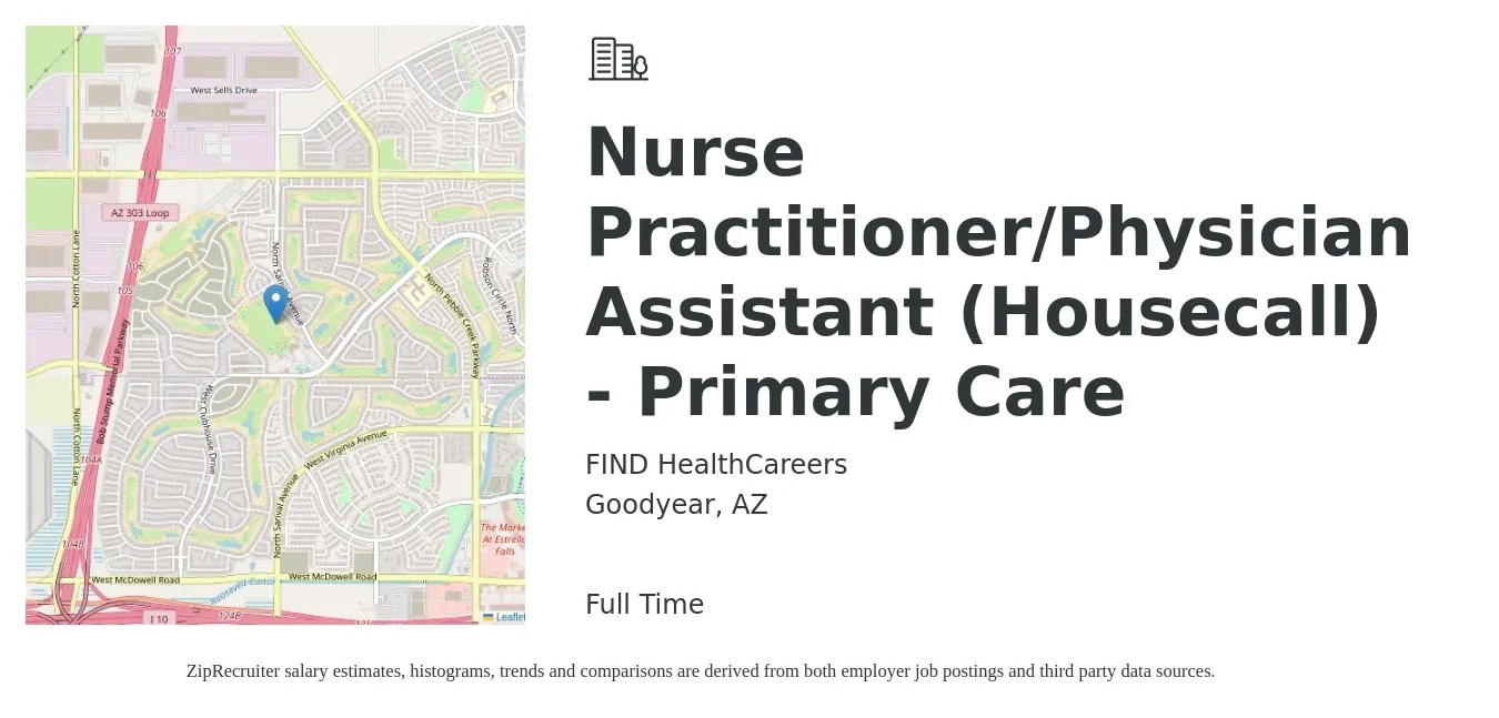 FIND HealthCareers job posting for a Nurse Practitioner/Physician Assistant (Housecall) - Primary Care in Goodyear, AZ with a salary of $106,500 to $137,800 Yearly with a map of Goodyear location.