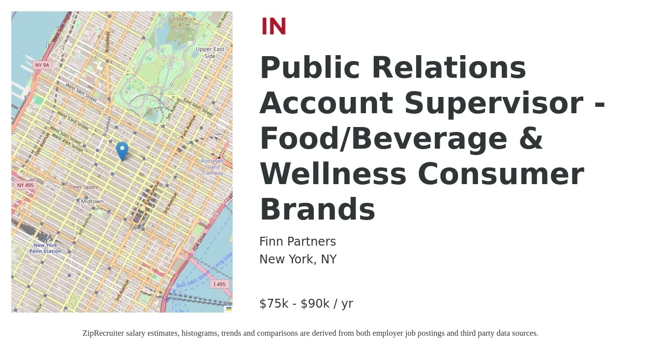 Finn Partners job posting for a Public Relations Account Supervisor - Food/Beverage & Wellness Consumer Brands in New York, NY with a salary of $75,000 to $90,000 Yearly with a map of New York location.