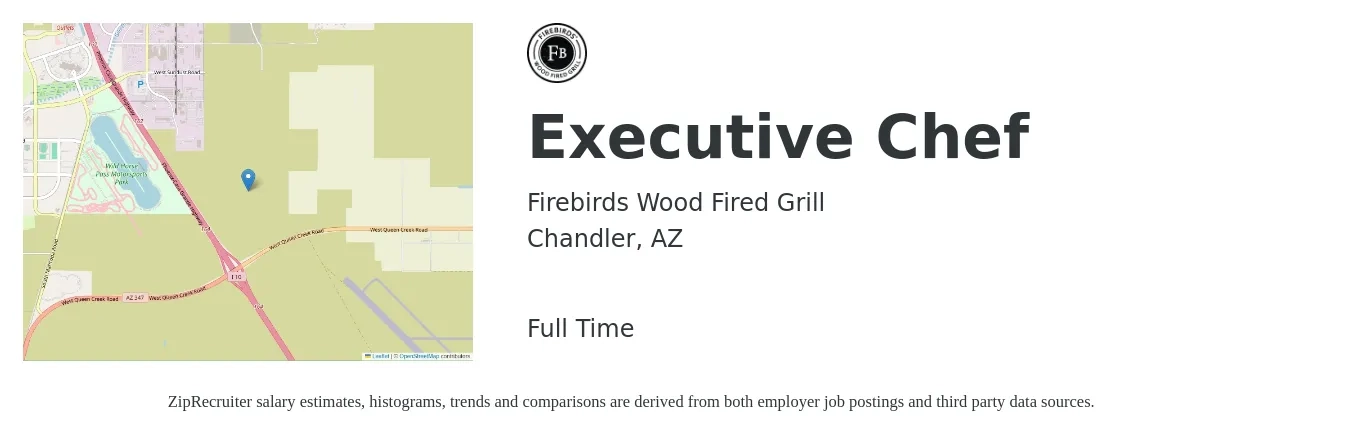 Firebirds Wood Fired Grill job posting for a Executive Chef in Chandler, AZ with a salary of $65,000 to $80,000 Yearly and benefits including dental, life_insurance, medical, pto, retirement, and vision with a map of Chandler location.
