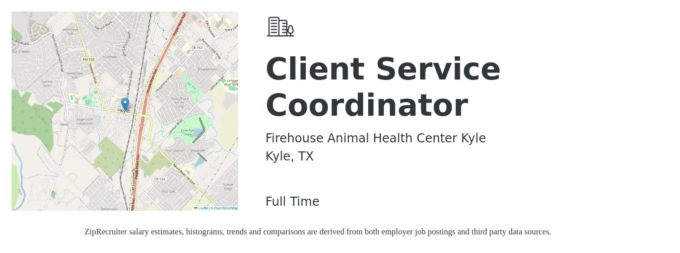 Firehouse Animal Health Center Kyle job posting for a Client Service Coordinator in Kyle, TX with a salary of $15 to $23 Hourly with a map of Kyle location.