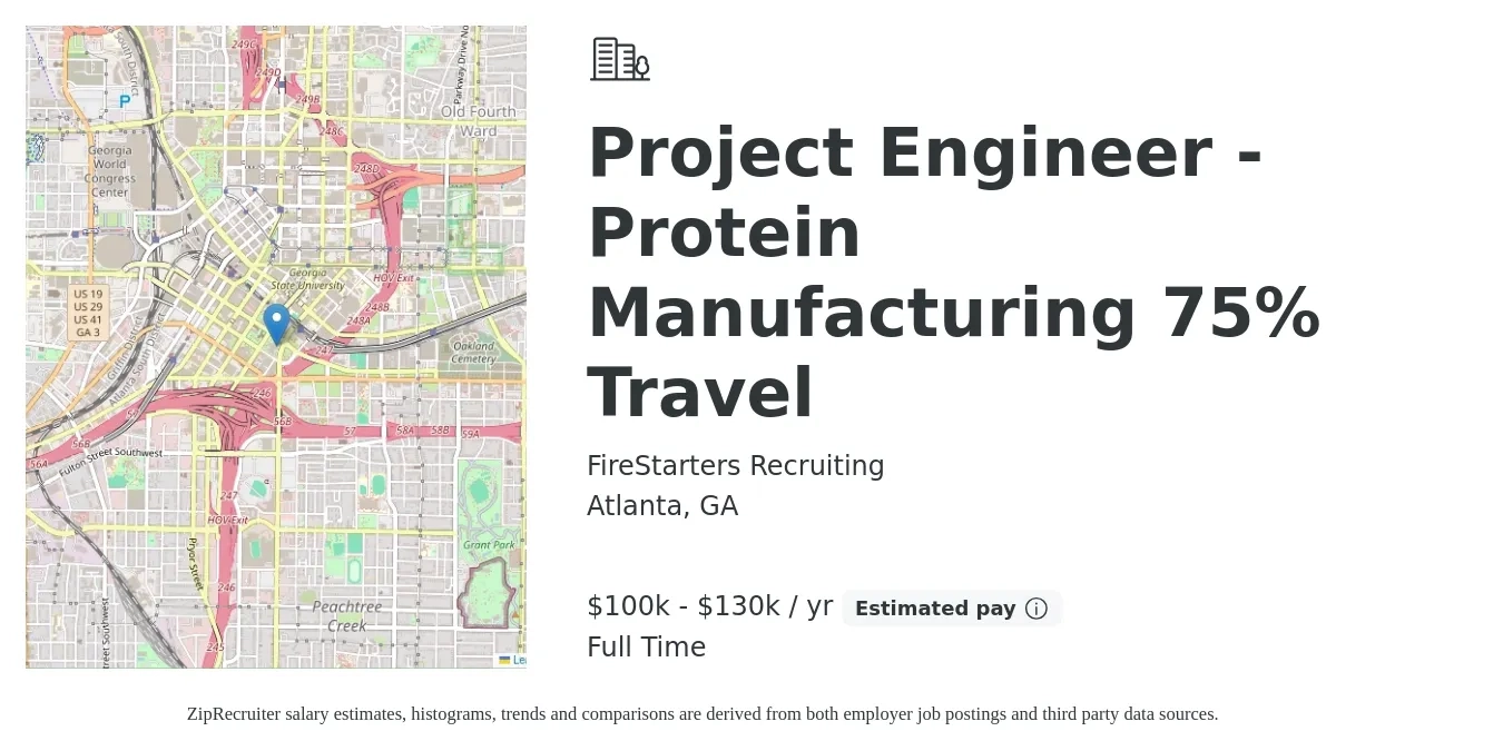 FireStarters Recruiting job posting for a Project Engineer - Protein Manufacturing 75% Travel in Atlanta, GA with a salary of $100,000 to $130,000 Yearly with a map of Atlanta location.