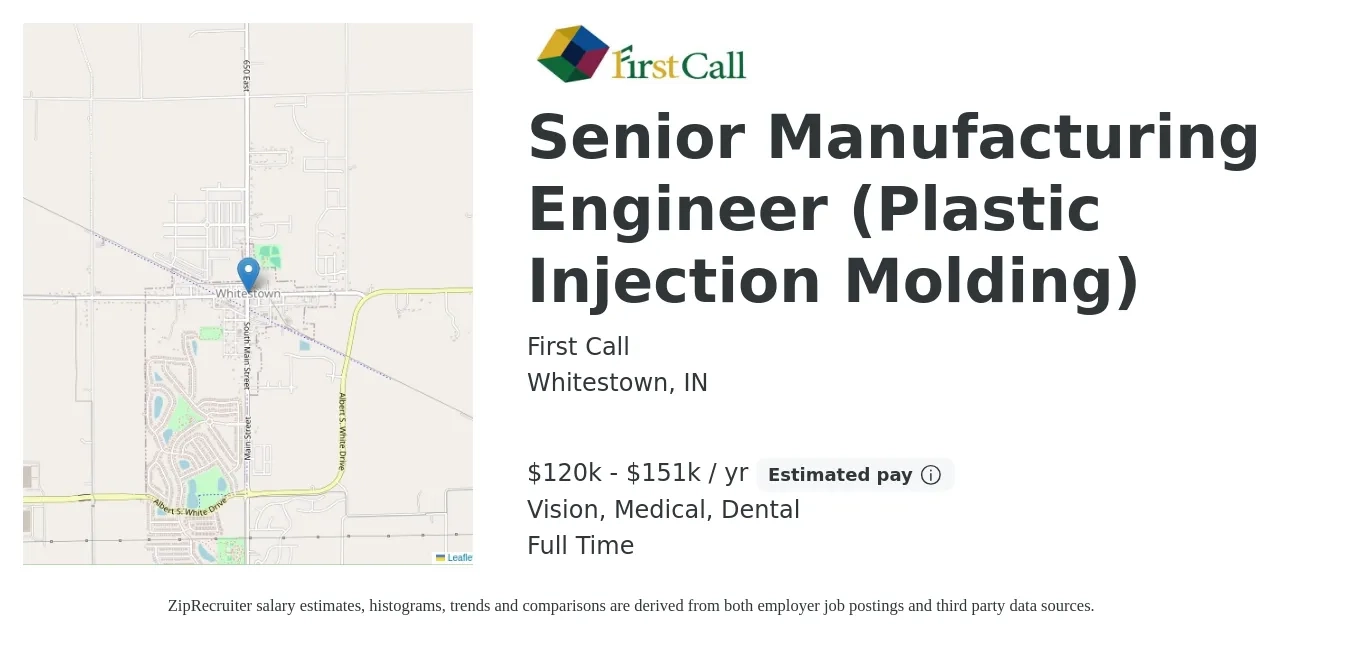 First Call job posting for a Senior Manufacturing Engineer (Plastic Injection Molding) in Whitestown, IN with a salary of $120,000 to $151,000 Yearly and benefits including vision, dental, life_insurance, medical, and retirement with a map of Whitestown location.