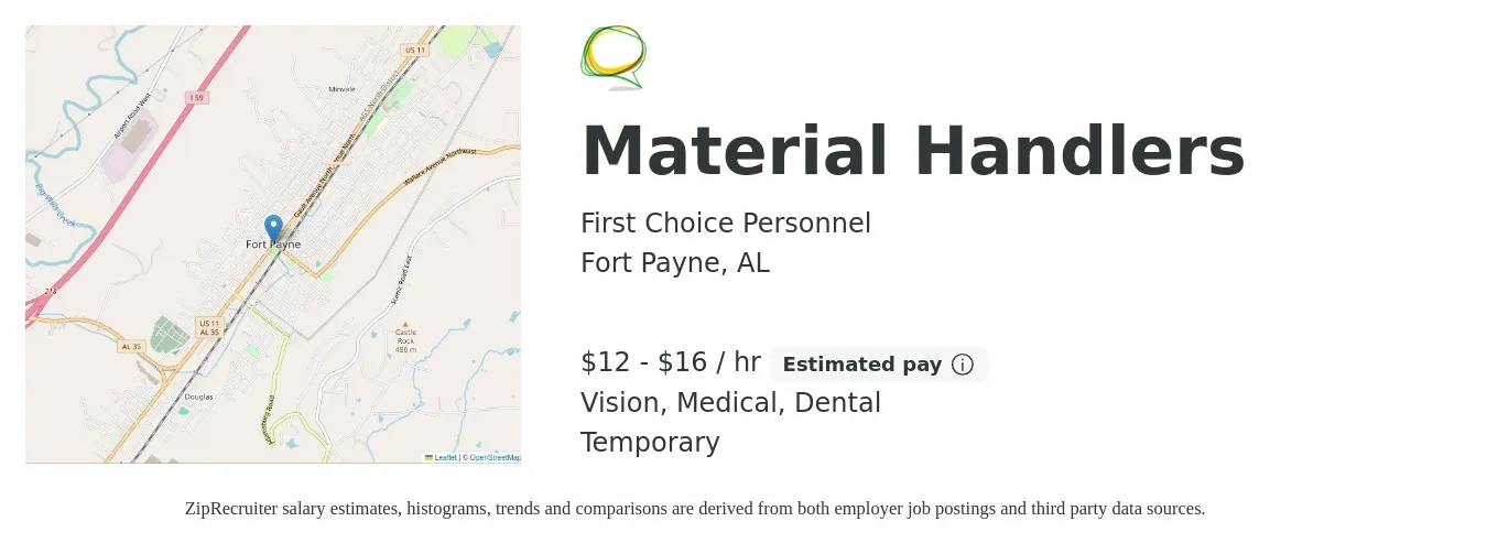 First Choice Personnel job posting for a Material Handlers in Fort Payne, AL with a salary of $13 to $17 Hourly and benefits including pto, vision, dental, life_insurance, and medical with a map of Fort Payne location.