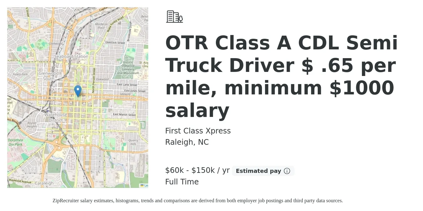 First Class Xpress job posting for a OTR Class A CDL Semi Truck Driver $ .65 per mile, minimum $1000 salary in Raleigh, NC with a salary of $60,000 to $150,000 Yearly with a map of Raleigh location.