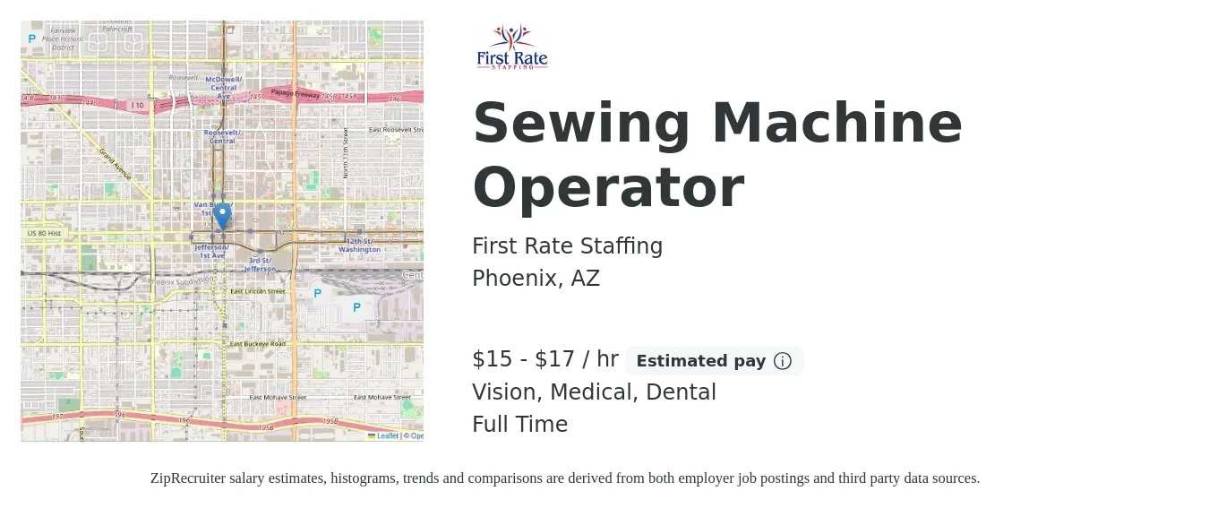 First Rate Staffing job posting for a Sewing Machine Operator in Phoenix, AZ with a salary of $16 to $18 Hourly and benefits including life_insurance, medical, retirement, vision, and dental with a map of Phoenix location.