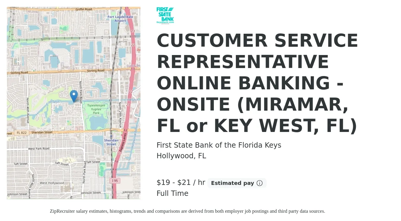 First State Bank of the Florida Keys job posting for a CUSTOMER SERVICE REPRESENTATIVE ONLINE BANKING - ONSITE (MIRAMAR, FL or KEY WEST, FL) in Hollywood, FL with a salary of $20 to $22 Hourly with a map of Hollywood location.