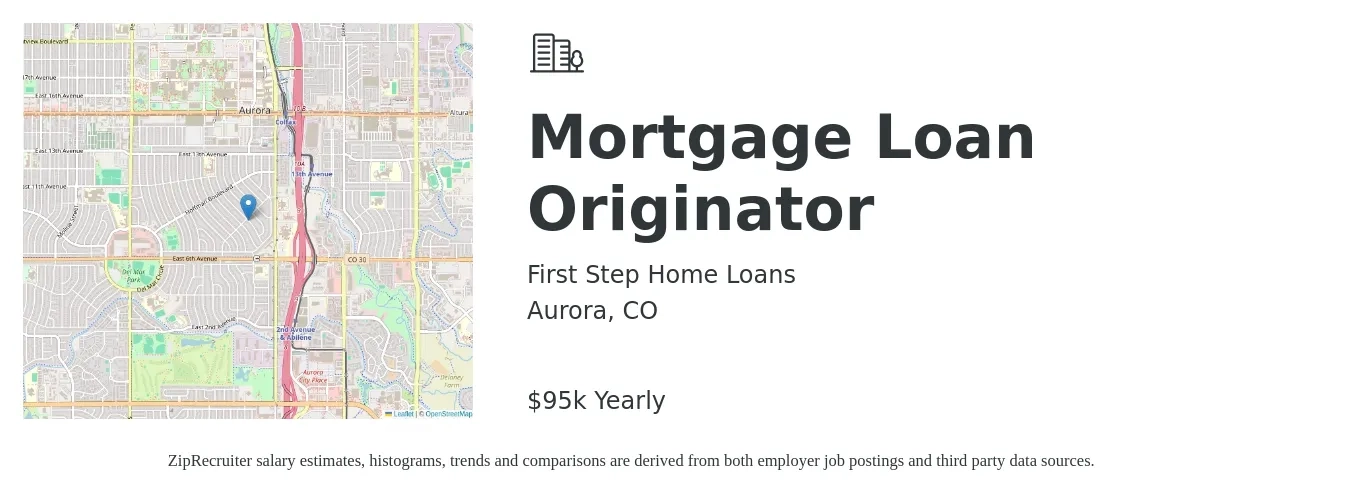 First Step Home Loans job posting for a Mortgage Loan Originator in Aurora, CO with a salary of $95,000 Yearly with a map of Aurora location.