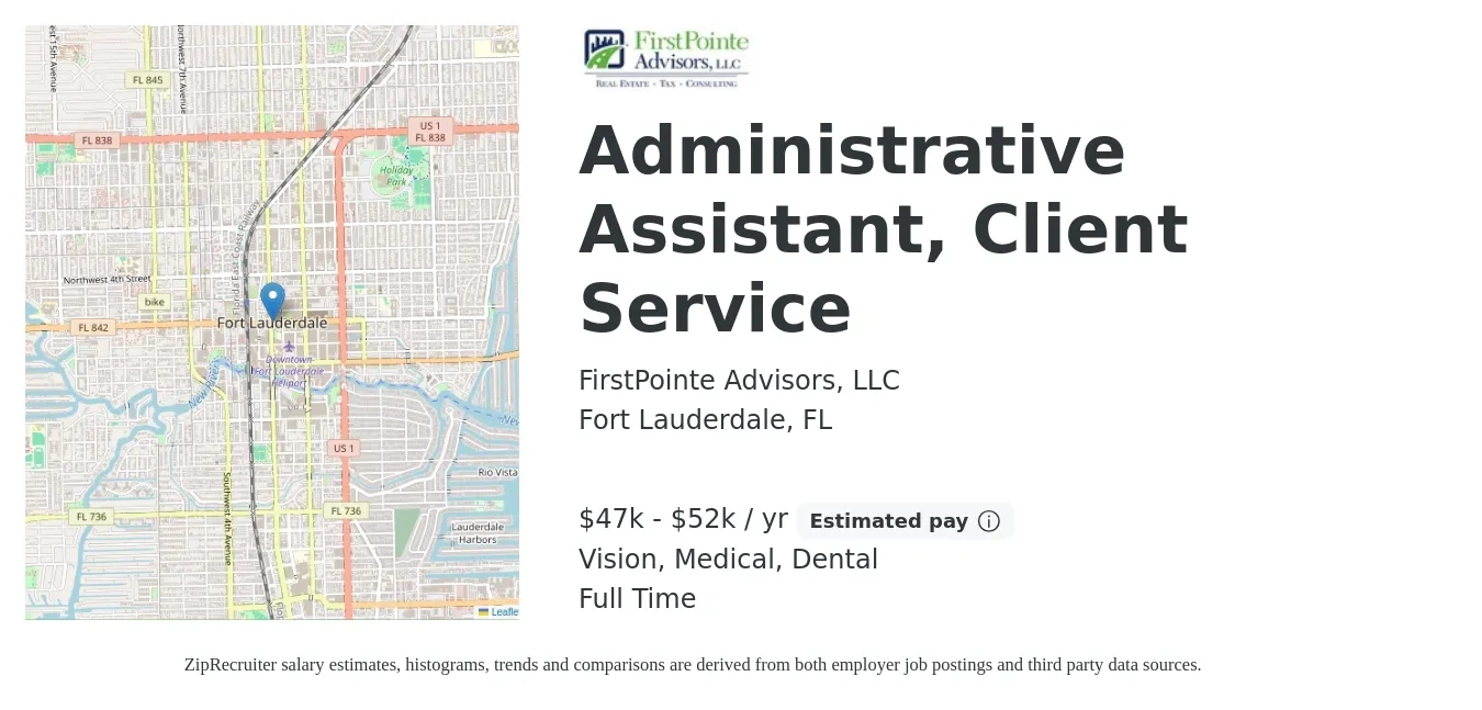 FirstPointe Advisors, LLC job posting for a Administrative Assistant, Client Service in Fort Lauderdale, FL with a salary of $47,000 to $52,000 Yearly and benefits including retirement, vision, dental, medical, and pto with a map of Fort Lauderdale location.