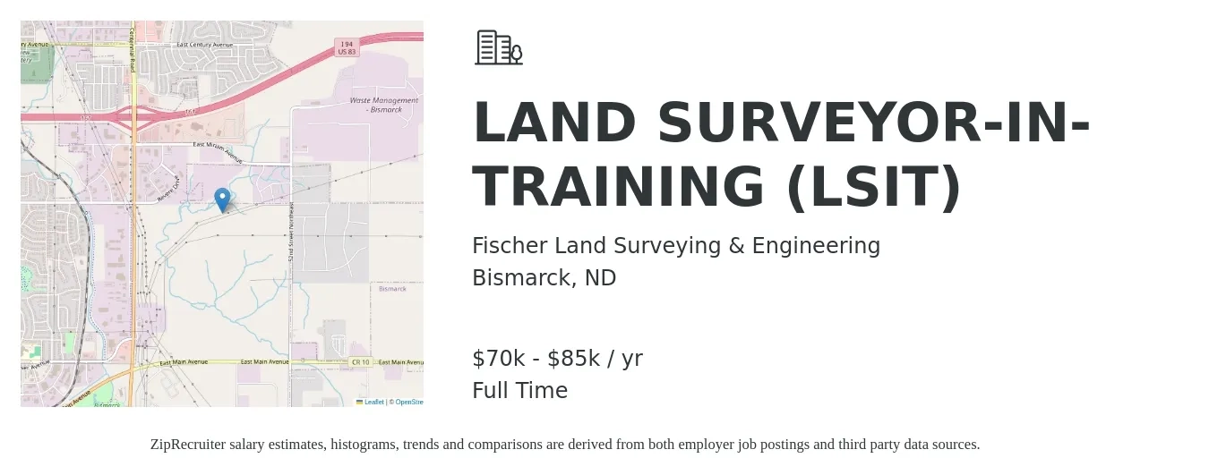 Fischer Land Surveying & Engineering job posting for a LAND SURVEYOR-IN-TRAINING (LSIT) in Bismarck, ND with a salary of $70,000 to $85,000 Yearly with a map of Bismarck location.