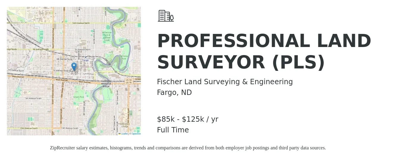 Fischer Land Surveying & Engineering job posting for a PROFESSIONAL LAND SURVEYOR (PLS) in Fargo, ND with a salary of $85,000 to $125,000 Yearly with a map of Fargo location.