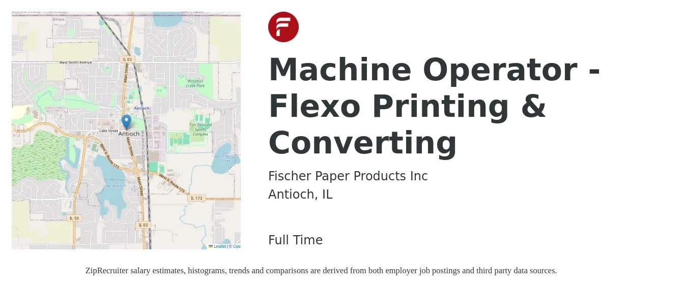 Fischer Paper Products Inc job posting for a Machine Operator - Flexo Printing & Converting in Antioch, IL with a salary of $17 to $20 Hourly with a map of Antioch location.
