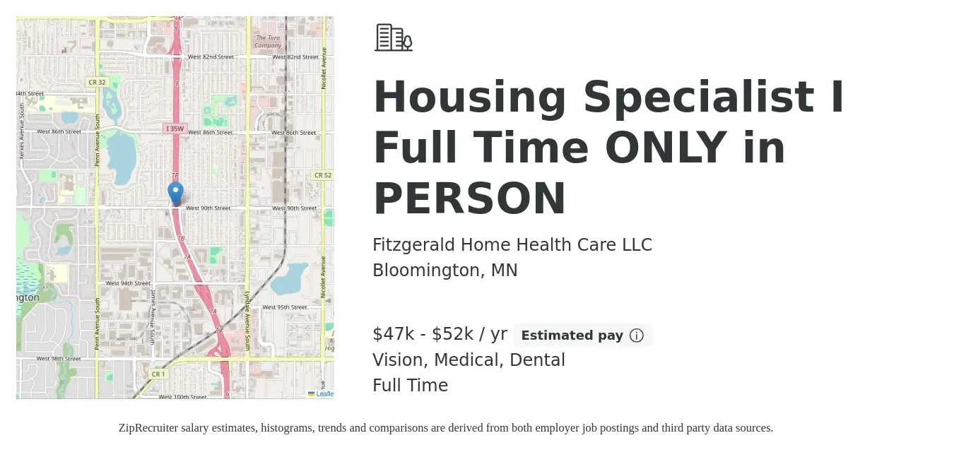 Fitzgerald Home Health Care LLC job posting for a Housing Specialist I Full Time ONLY in PERSON in Bloomington, MN with a salary of $47,840 to $52,000 Yearly and benefits including medical, pto, retirement, vision, and dental with a map of Bloomington location.