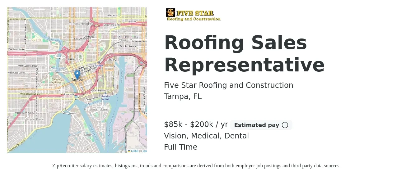 Five Star Roofing and Construction job posting for a Roofing Sales Representative in Tampa, FL with a salary of $85,000 to $200,000 Yearly and benefits including vision, dental, life_insurance, and medical with a map of Tampa location.