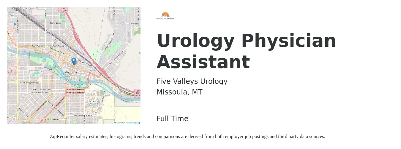 Five Valleys Urology job posting for a Urology Physician Assistant in Missoula, MT with a salary of $99,000 to $134,200 Yearly with a map of Missoula location.