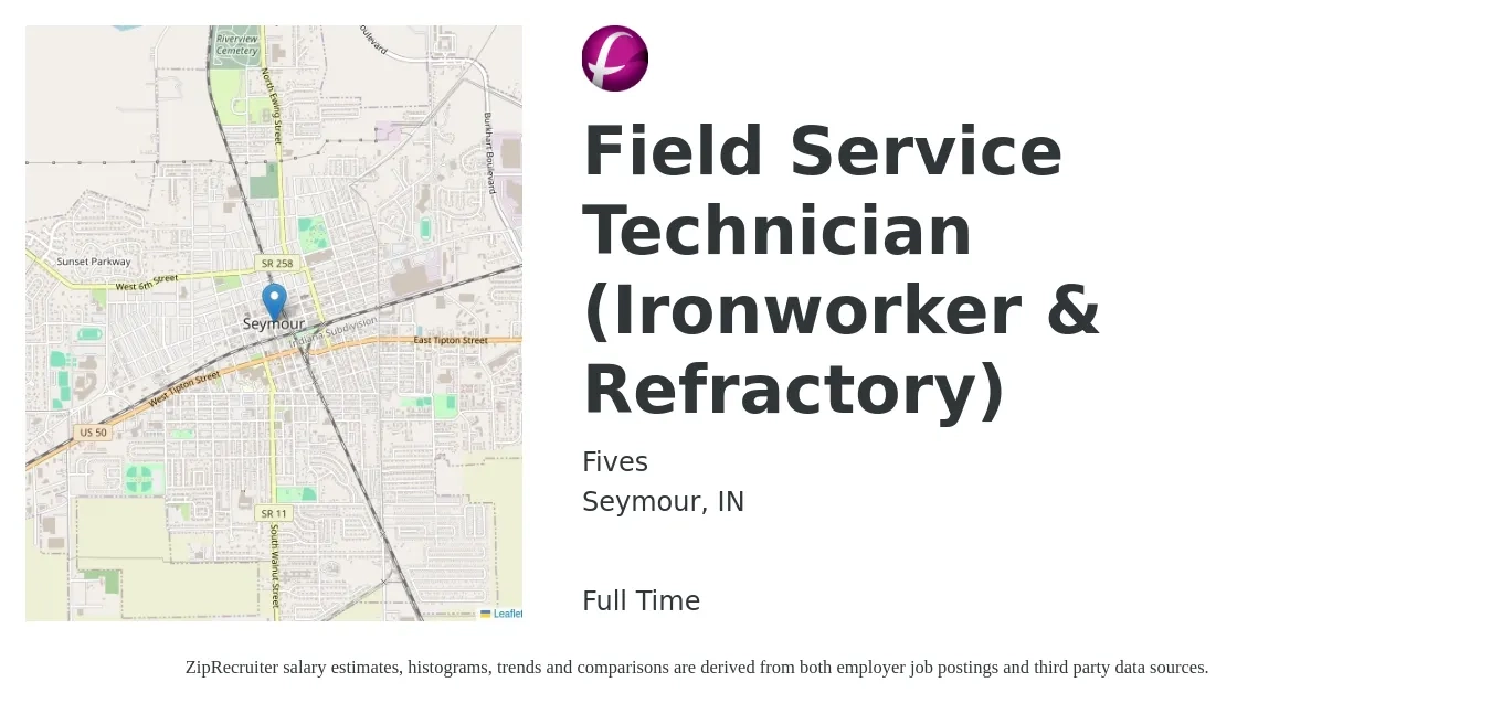 Fives job posting for a Field Service Technician (Ironworker & Refractory) in Seymour, IN with a salary of $18 to $26 Hourly with a map of Seymour location.