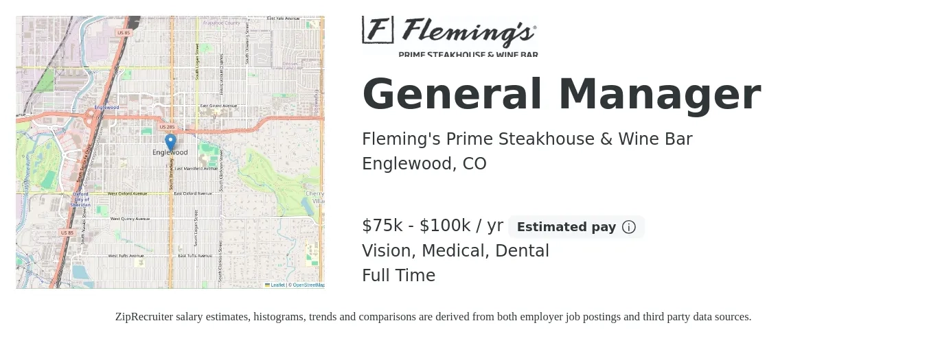 Fleming's Prime Steakhouse & Wine Bar job posting for a General Manager in Englewood, CO with a salary of $75,000 to $100,000 Yearly and benefits including retirement, vision, dental, life_insurance, and medical with a map of Englewood location.