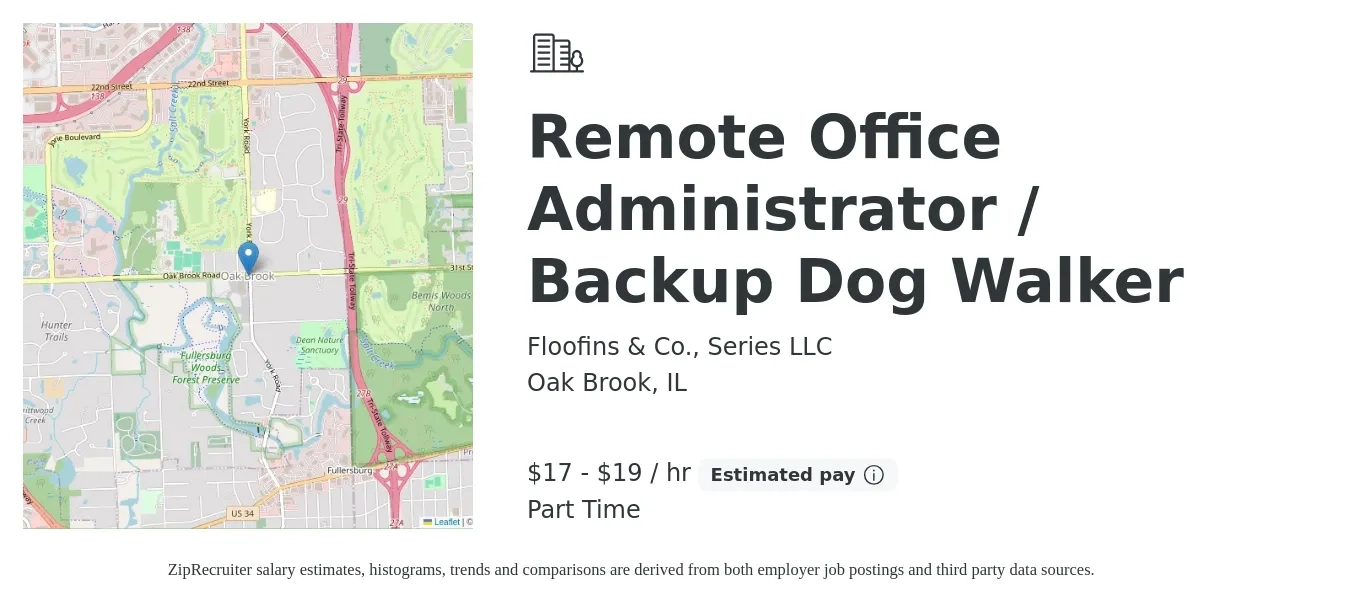 Floofins & Co., Series LLC job posting for a Remote Office Administrator / Backup Dog Walker in Oak Brook, IL with a salary of $18 to $20 Hourly with a map of Oak Brook location.