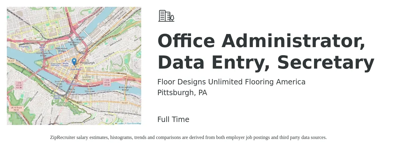 Floor Designs Unlimited Flooring America job posting for a Office Administrator, Data Entry, Secretary in Pittsburgh, PA with a salary of $18 to $24 Hourly with a map of Pittsburgh location.