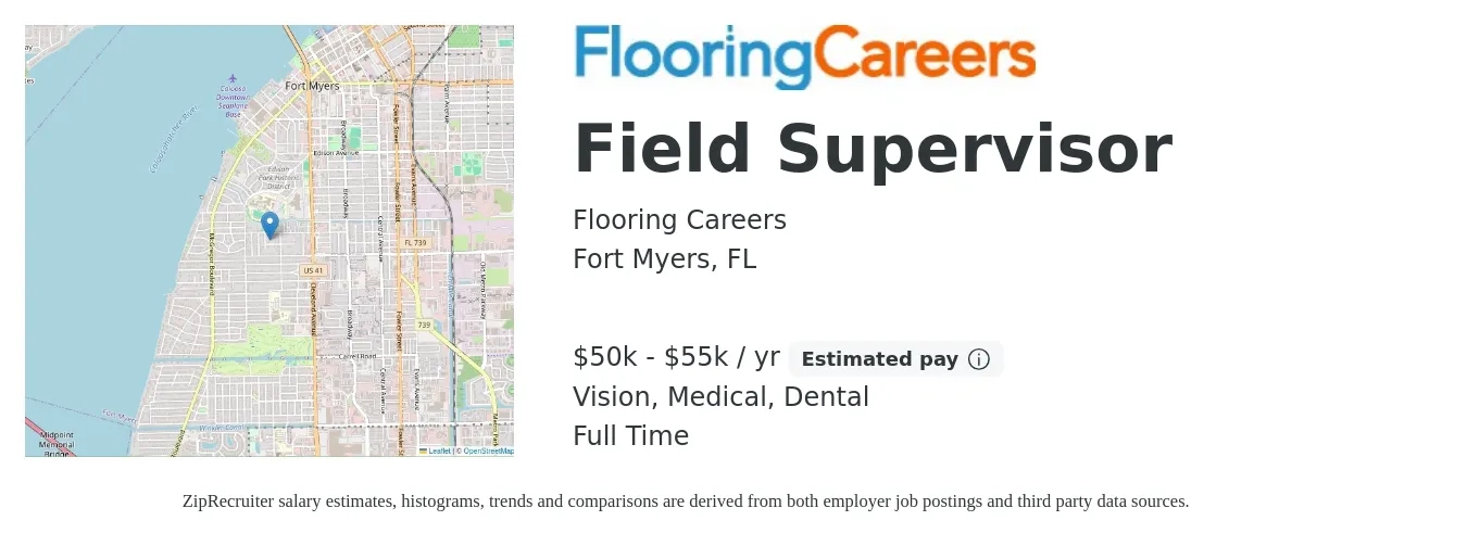 Flooring Careers job posting for a Field Supervisor in Fort Myers, FL with a salary of $50,000 to $55,000 Yearly and benefits including vision, dental, medical, pto, and retirement with a map of Fort Myers location.