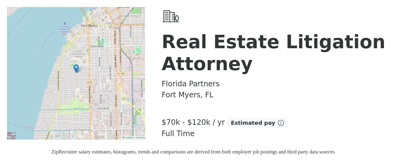 Florida Partners job posting for a Real Estate Litigation Attorney in Fort Myers, FL with a salary of $70,000 to $120,000 Yearly and benefits including pto with a map of Fort Myers location.
