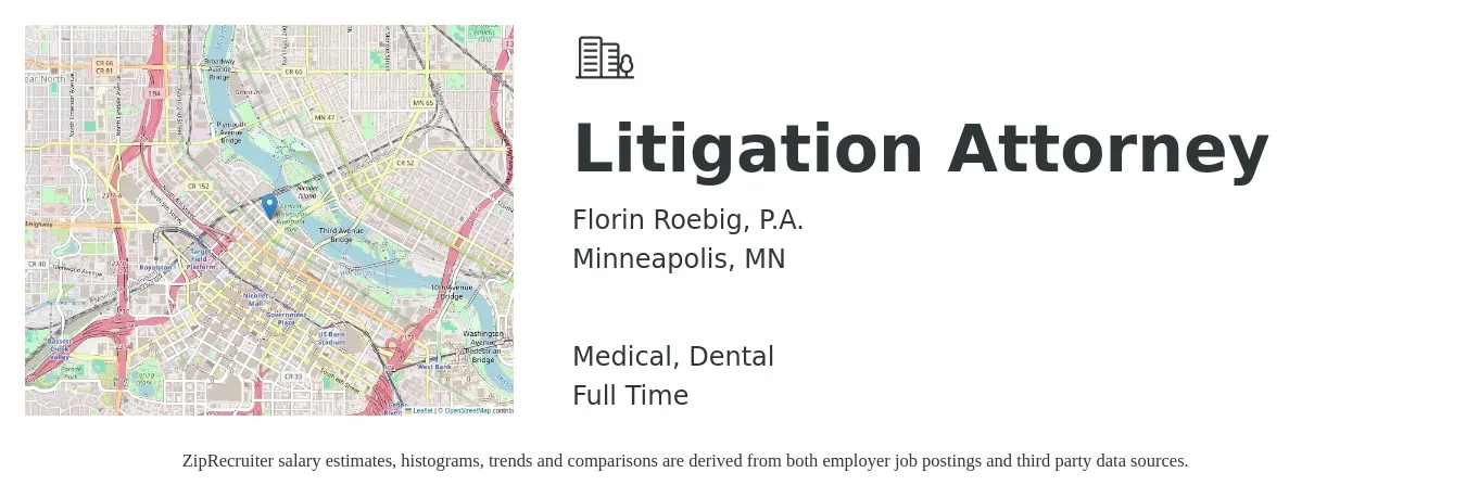 Florin Roebig, P.A. job posting for a Litigation Attorney in Minneapolis, MN with a salary of $105,400 to $158,100 Yearly and benefits including dental, life_insurance, medical, and pto with a map of Minneapolis location.