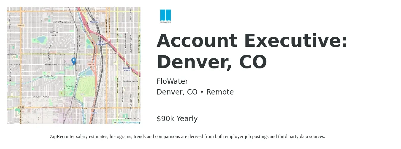 FloWater job posting for a Account Executive: Denver, CO in Denver, CO with a salary of $90,000 Yearly with a map of Denver location.