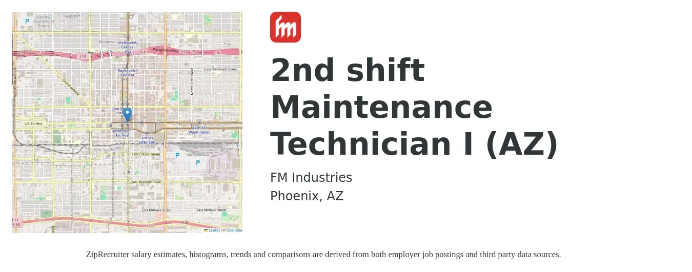 FM Industries job posting for a 2nd shift Maintenance Technician I (AZ) in Phoenix, AZ with a salary of $18 to $25 Hourly with a map of Phoenix location.
