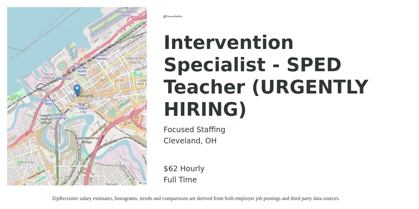 Focused Staffing job posting for a Intervention Specialist - SPED Teacher (URGENTLY HIRING) in Cleveland, OH with a salary of $65 Hourly with a map of Cleveland location.