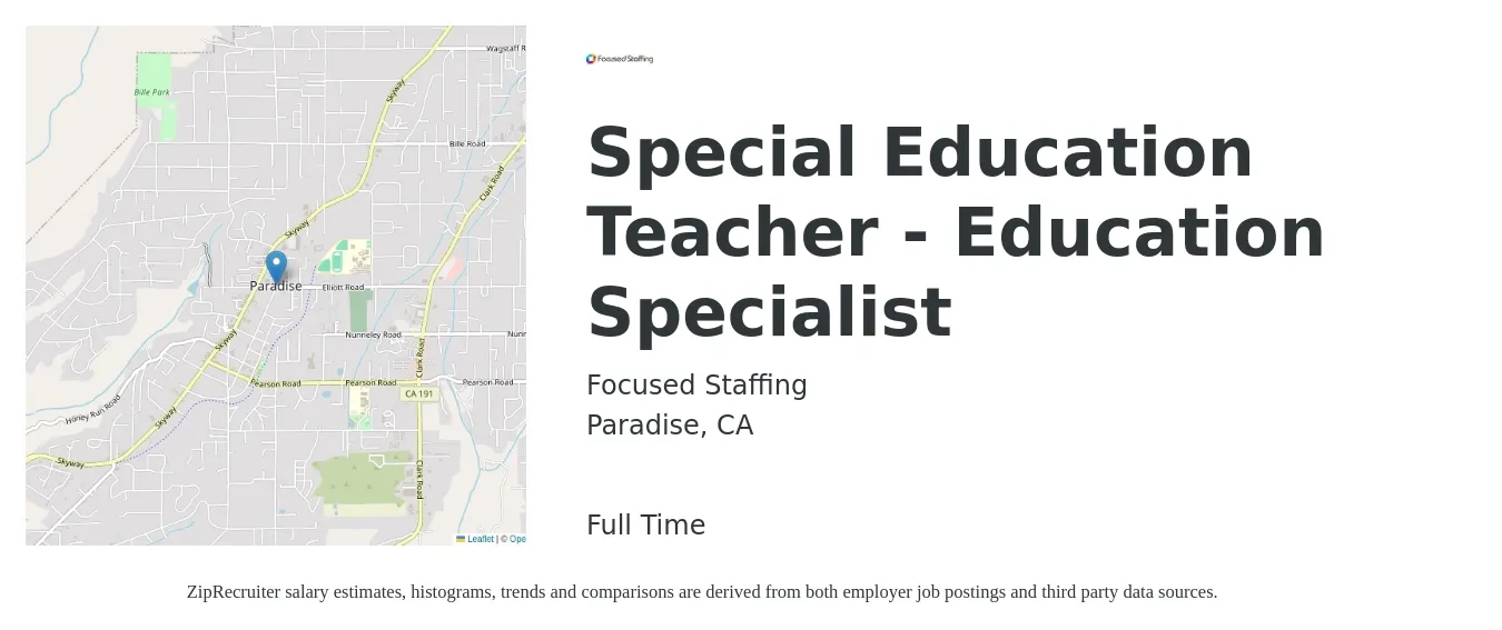 Focused Staffing job posting for a Special Education Teacher - Education Specialist in Paradise, CA with a salary of $55 to $60 Hourly with a map of Paradise location.