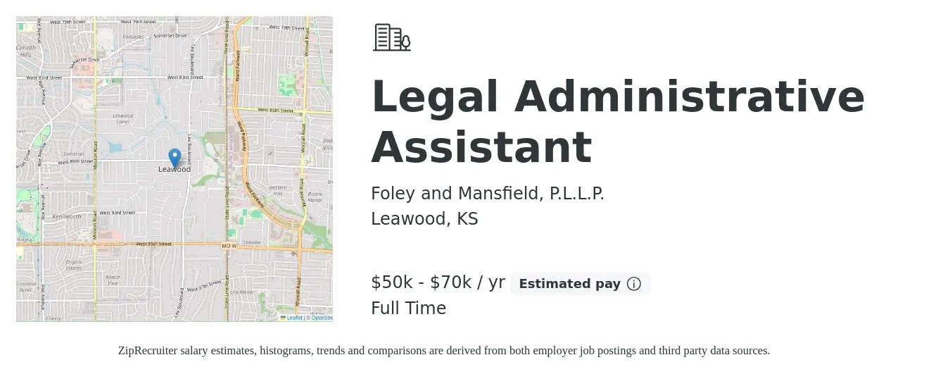 Foley and Mansfield, P.L.L.P. job posting for a Legal Administrative Assistant in Leawood, KS with a salary of $55,000 to $75,000 Yearly with a map of Leawood location.