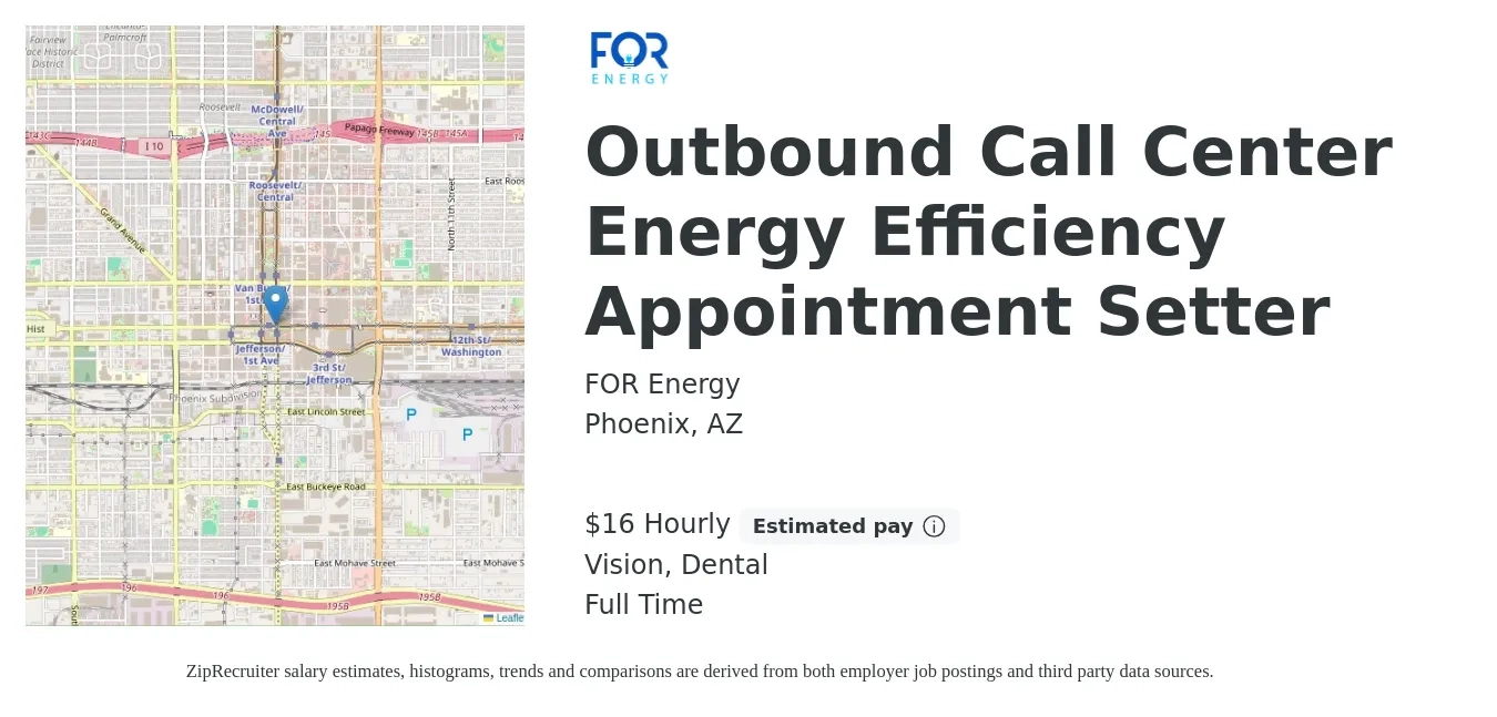 FOR Energy job posting for a Outbound Call Center Energy Efficiency Appointment Setter in Phoenix, AZ with a salary of $17 Hourly (plus commission) and benefits including dental, and vision with a map of Phoenix location.