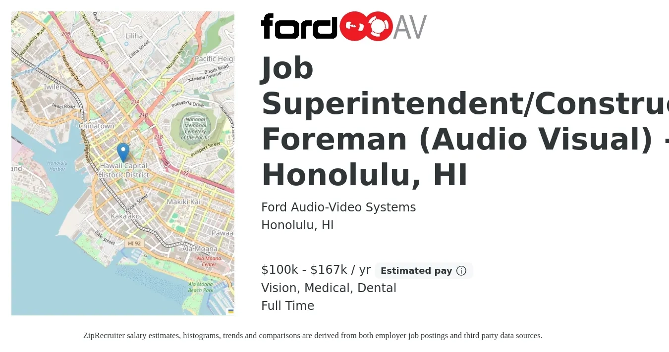 Ford Audio-Video Systems job posting for a Job Superintendent/Construction Foreman (Audio Visual) - Honolulu, HI in Honolulu, HI with a salary of $100,500 to $167,500 Yearly and benefits including vision, dental, life_insurance, medical, pto, and retirement with a map of Honolulu location.