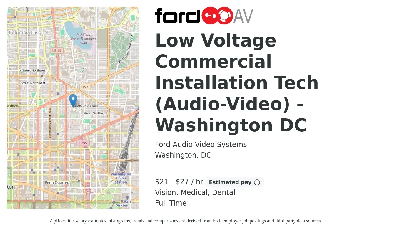 Ford Audio-Video Systems job posting for a Low Voltage Commercial Installation Tech (Audio-Video) - Washington DC in Washington, DC with a salary of $22 to $29 Hourly and benefits including retirement, vision, dental, life_insurance, medical, and pto with a map of Washington location.
