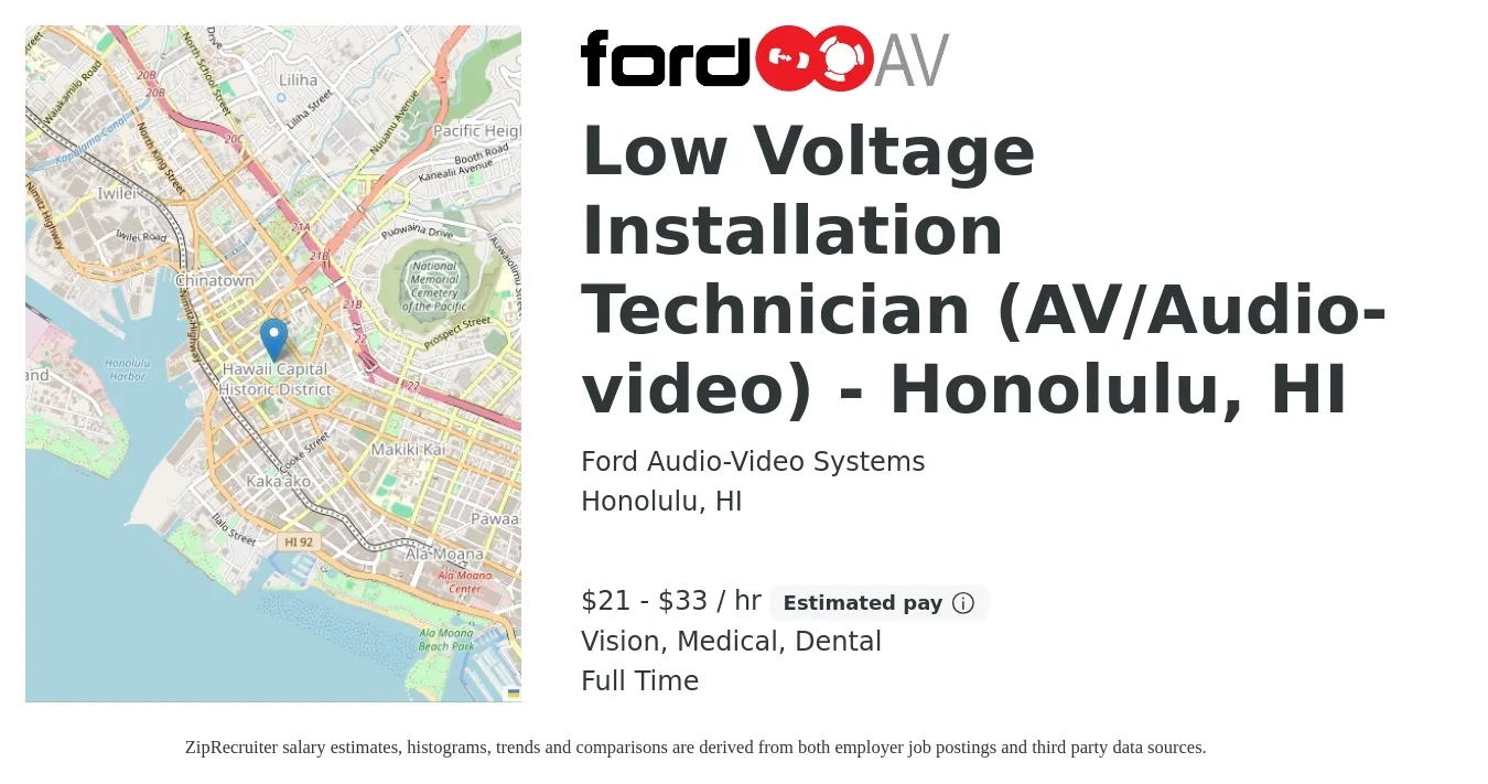 Ford Audio-Video Systems job posting for a Low Voltage Installation Technician (AV/Audio-video) - Honolulu, HI in Honolulu, HI with a salary of $36 to $48 Hourly and benefits including dental, life_insurance, medical, retirement, and vision with a map of Honolulu location.