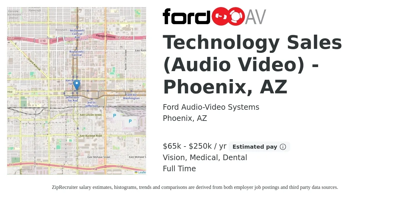 Ford Audio-Video Systems job posting for a Technology Sales (Audio Video) - Phoenix, AZ in Phoenix, AZ with a salary of $65,000 to $250,000 Yearly and benefits including life_insurance, medical, pto, retirement, vision, and dental with a map of Phoenix location.
