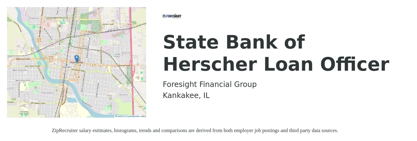 Foresight Financial Group job posting for a State Bank of Herscher Loan Officer in Kankakee, IL with a salary of $44,200 to $86,500 Yearly with a map of Kankakee location.