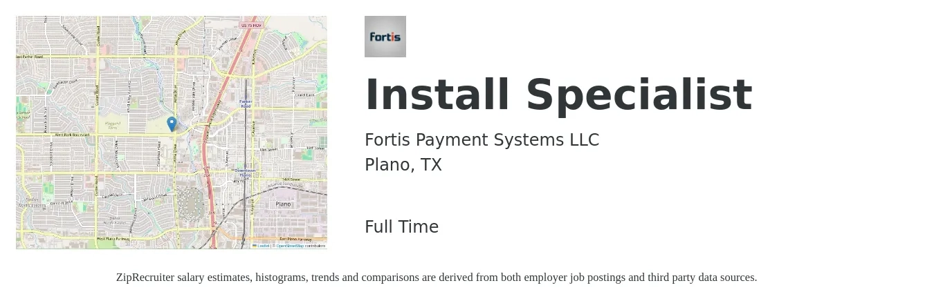 Fortis Payment Systems LLC job posting for a Install Specialist in Plano, TX with a salary of $17 to $26 Hourly with a map of Plano location.
