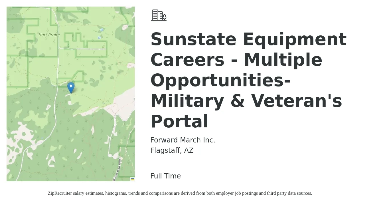 Forward March Inc. job posting for a Sunstate Equipment Careers - Multiple Opportunities-Military & Veteran's Portal in Flagstaff, AZ with a salary of $28 to $34 Hourly with a map of Flagstaff location.