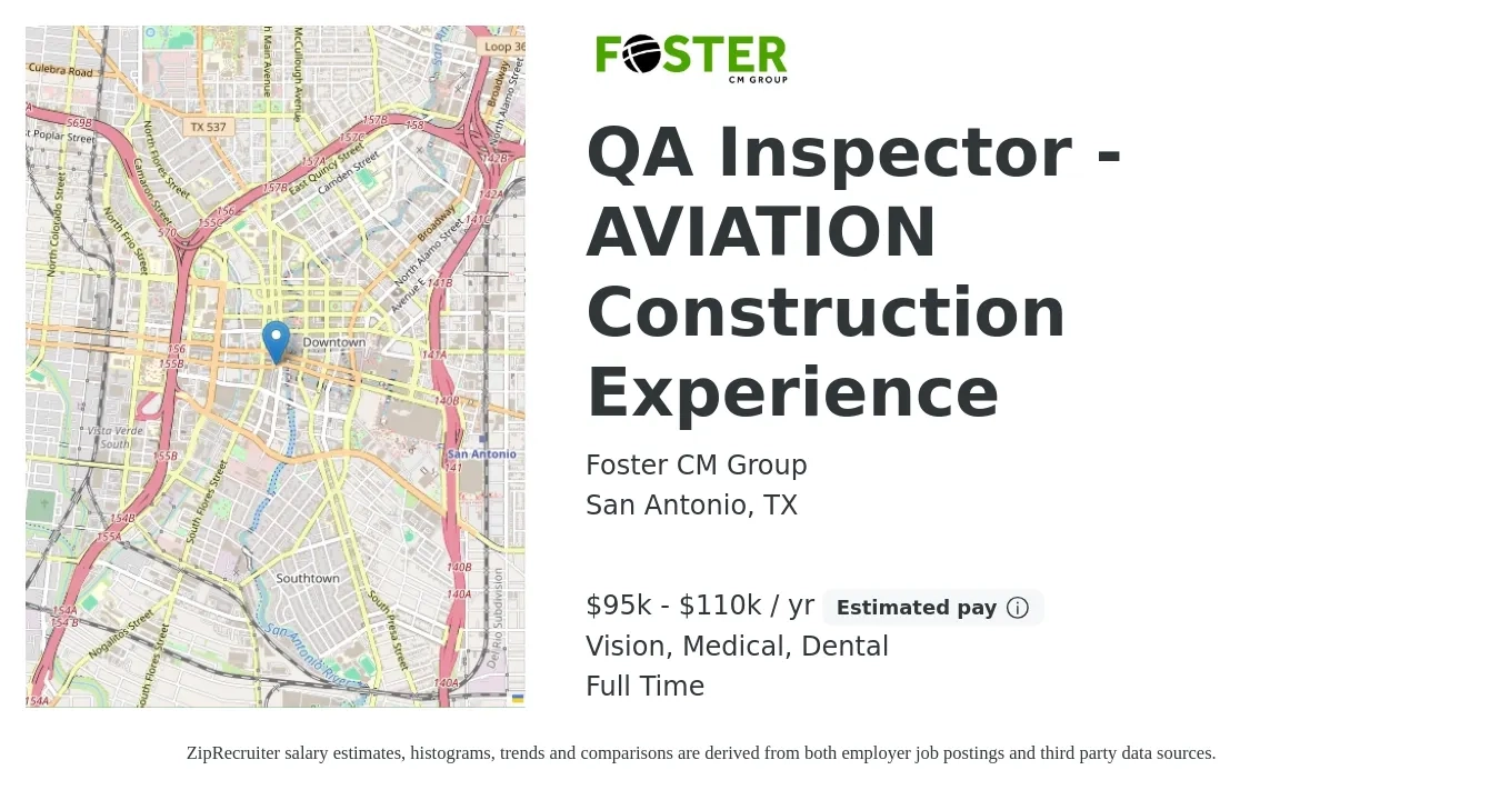 Foster CM Group job posting for a QA Inspector - AVIATION Construction Experience in San Antonio, TX with a salary of $95,000 to $110,000 Yearly and benefits including retirement, vision, dental, life_insurance, and medical with a map of San Antonio location.