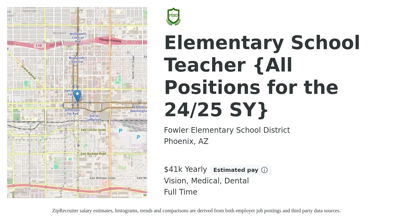 Fowler Elementary School District job posting for a Elementary School Teacher {All Positions for the 24/25 SY} in Phoenix, AZ with a salary of $41,824 Yearly and benefits including medical, vision, dental, and life_insurance with a map of Phoenix location.