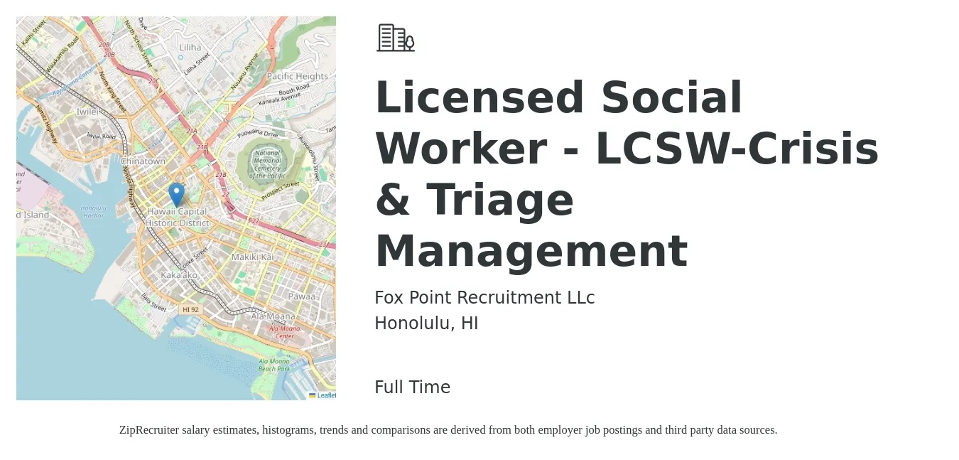 Fox Point Recruitment LLc job posting for a Licensed Social Worker - LCSW-Crisis & Triage Management in Honolulu, HI with a salary of $71,100 to $110,600 Yearly with a map of Honolulu location.
