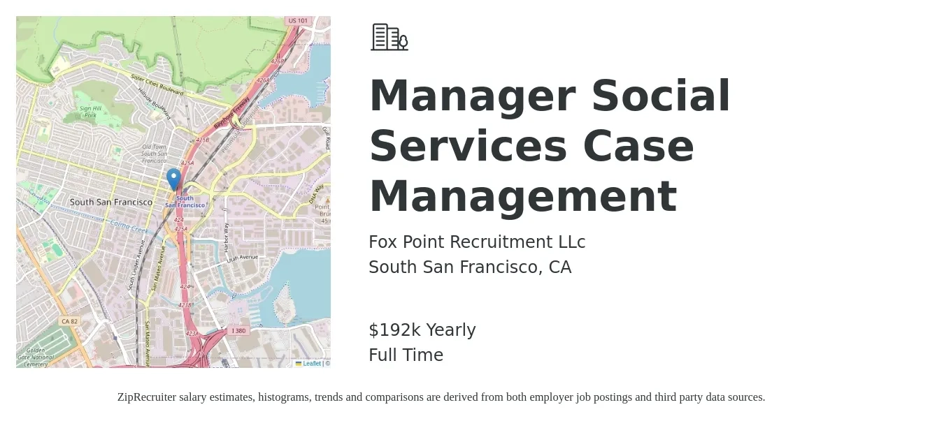 Fox Point Recruitment LLc job posting for a Manager Social Services Case Management in South San Francisco, CA with a salary of $192,000 Yearly with a map of South San Francisco location.