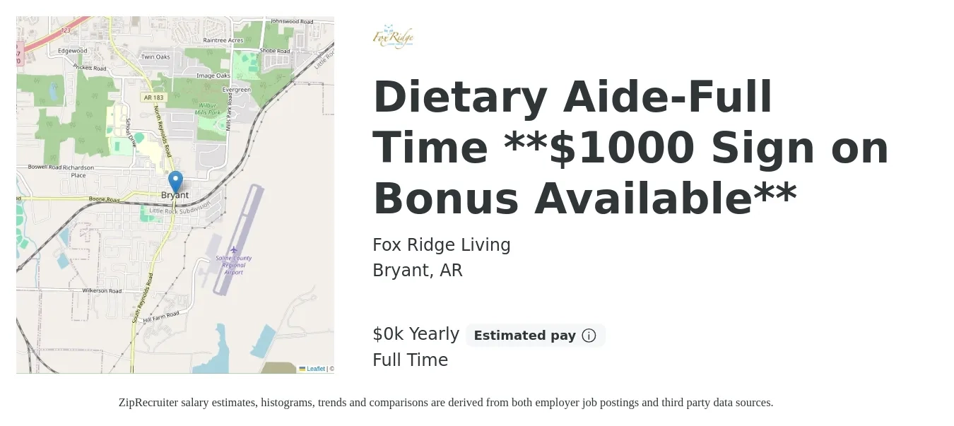 Fox Ridge Living job posting for a Dietary Aide-Full Time **$1000 Sign on Bonus Available** in Bryant, AR with a salary of $12 to $14 Hourly with a map of Bryant location.