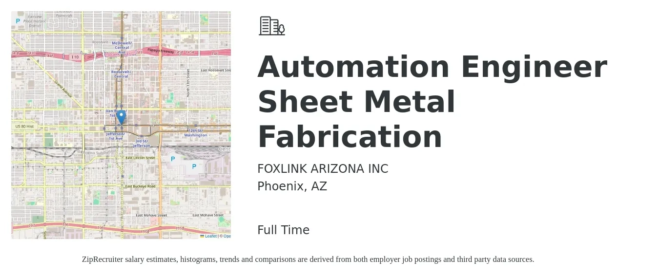 FOXLINK ARIZONA INC job posting for a Automation Engineer Sheet Metal Fabrication in Phoenix, AZ with a salary of $54,300 to $74,600 Yearly with a map of Phoenix location.