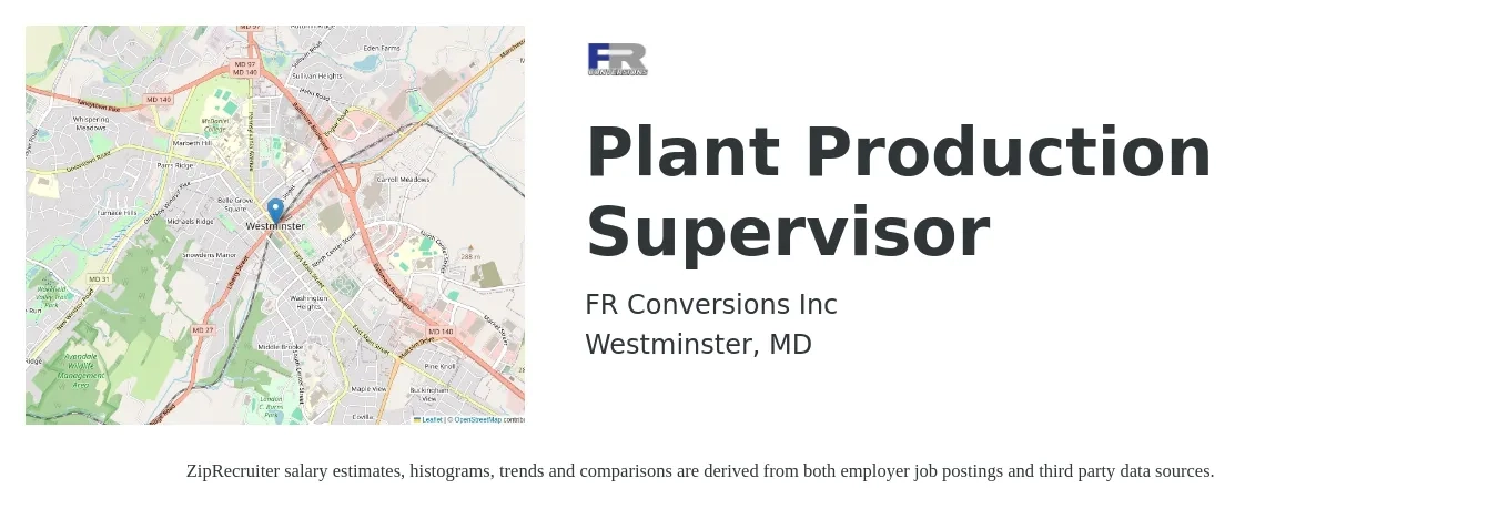 FR Conversions Inc job posting for a Plant Production Supervisor in Westminster, MD with a salary of $55,000 to $60,000 Yearly with a map of Westminster location.