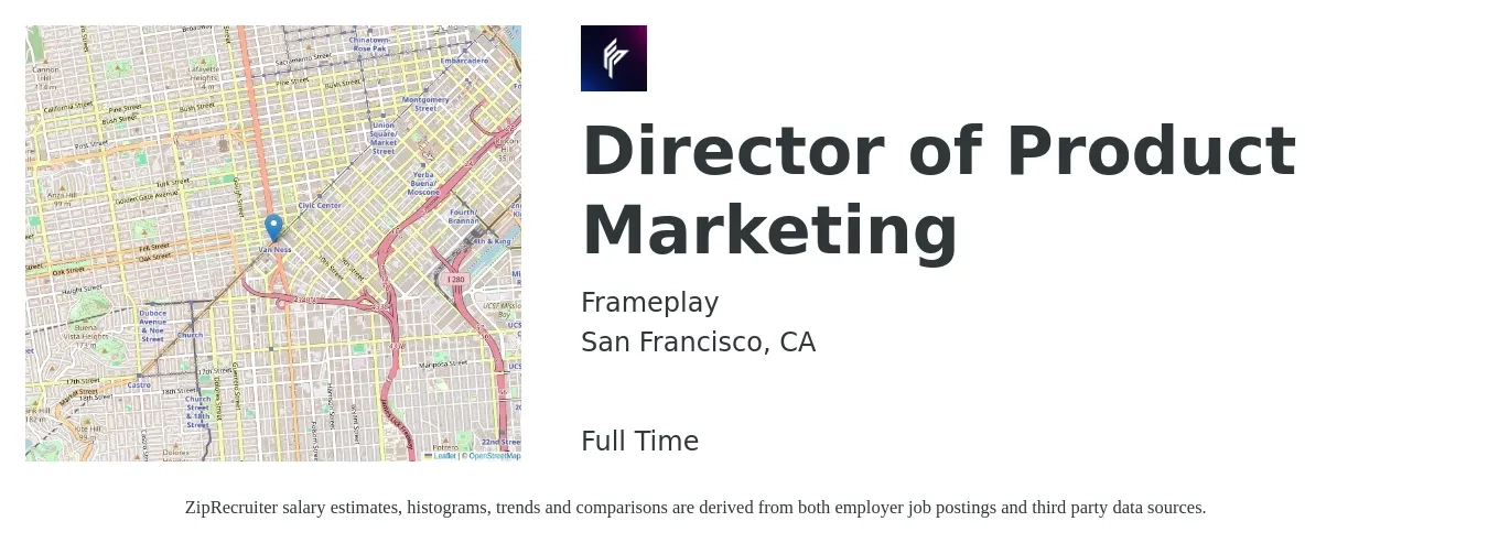 Frameplay job posting for a Director of Product Marketing in San Francisco, CA with a salary of $100,000 to $150,000 Yearly with a map of San Francisco location.