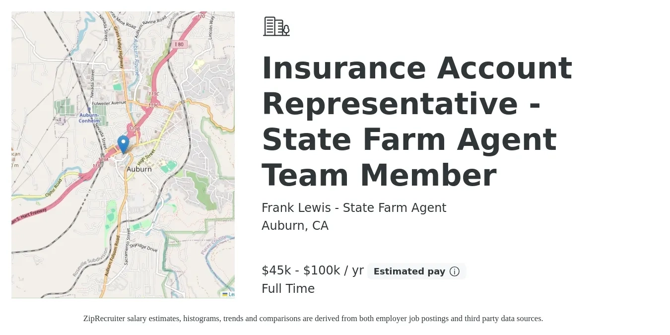 Frank Lewis - State Farm Agent job posting for a Insurance Account Representative - State Farm Agent Team Member in Auburn, CA with a salary of $45,000 to $100,000 Yearly with a map of Auburn location.