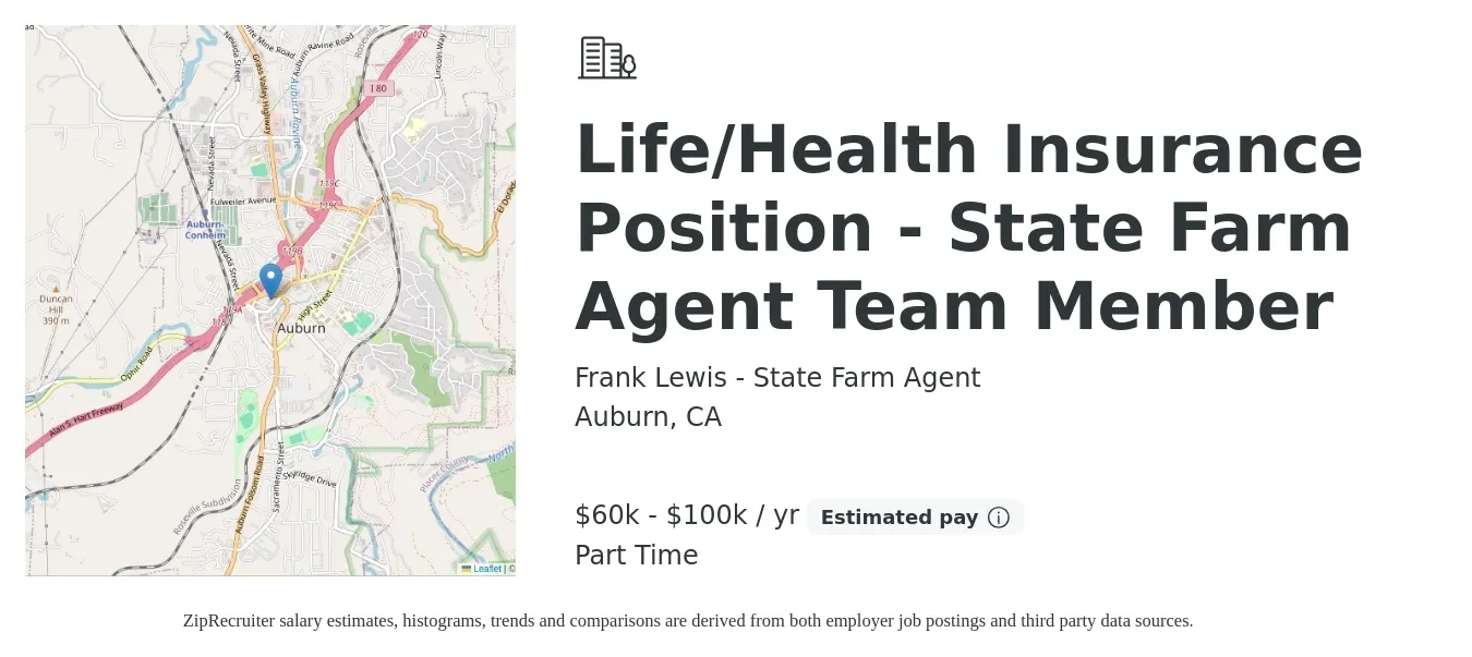 Frank Lewis - State Farm Agent job posting for a Life/Health Insurance Position - State Farm Agent Team Member in Auburn, CA with a salary of $60,000 to $100,000 Yearly with a map of Auburn location.